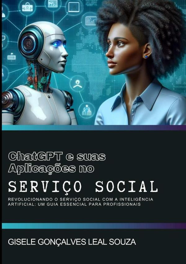 Inteligência Artificial E Suas Aplicações No Serviço Social | Gisele Gonçalves Leal Souza