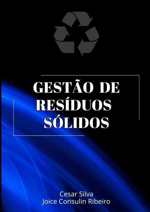 Gestão De Resíduos Sólidos | Silva, Joice Consulin Ribeiro