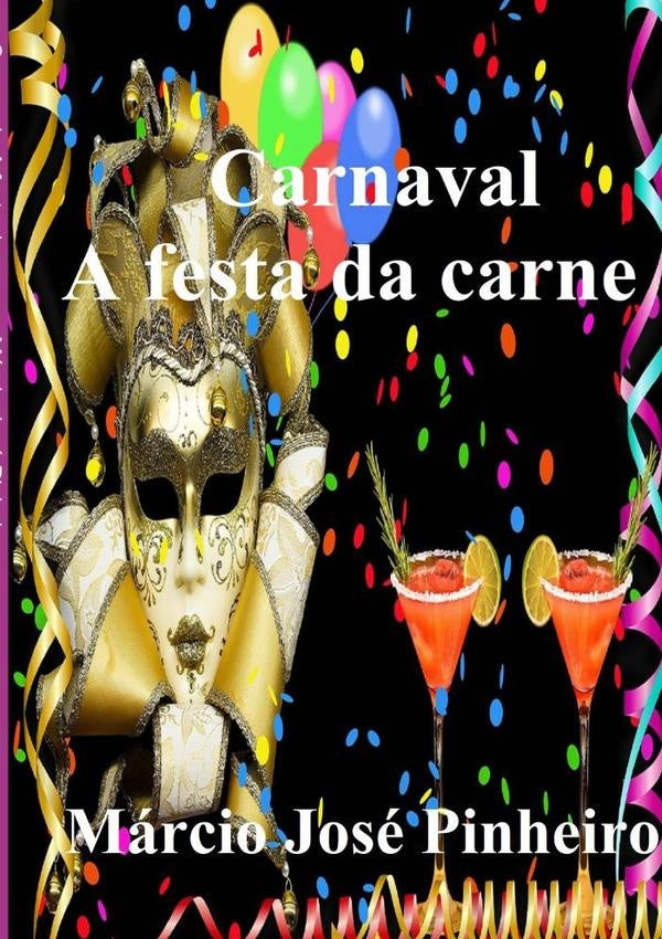 Carnaval - A Festa Da Carne | Márcio José Pinheiro