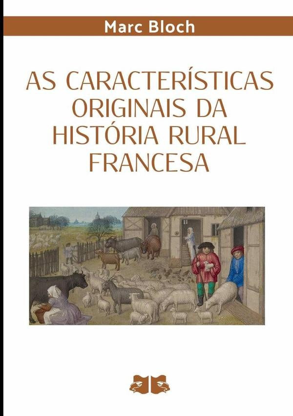 As Características Originais Da História Rural Francesa? | Marc Bloch