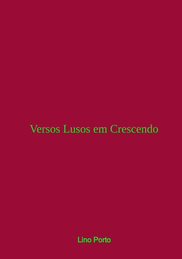 Versos Lusos Em Crescendo | Lino Porto