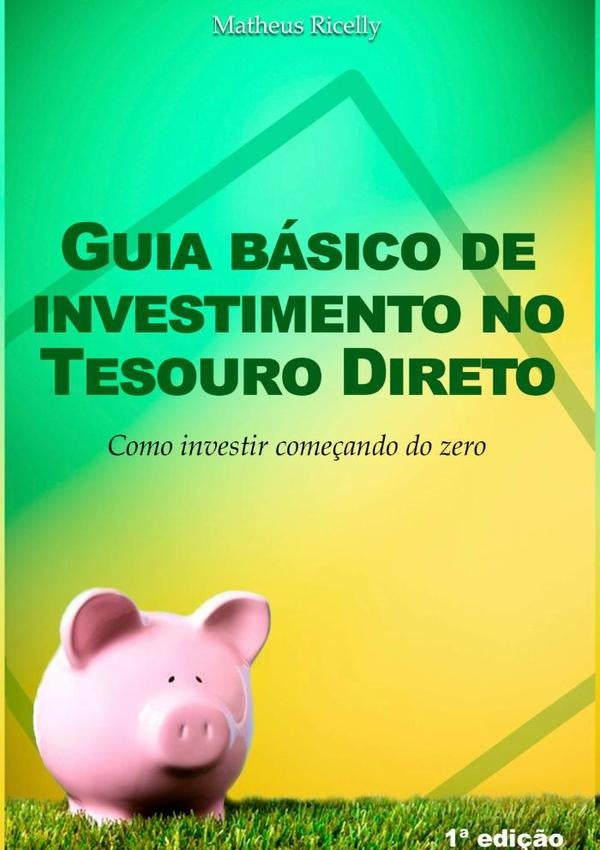 Guia Básico De Investimento No Tesouro Direto | Matheus Ricelly