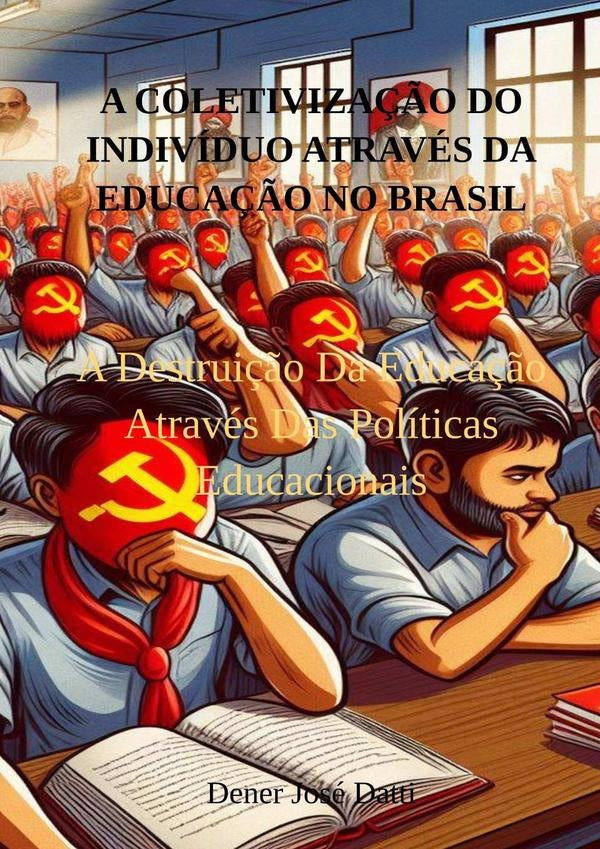A Coletivização Do Indivíduo Através Da Educação No Brasil | Dener José Datti