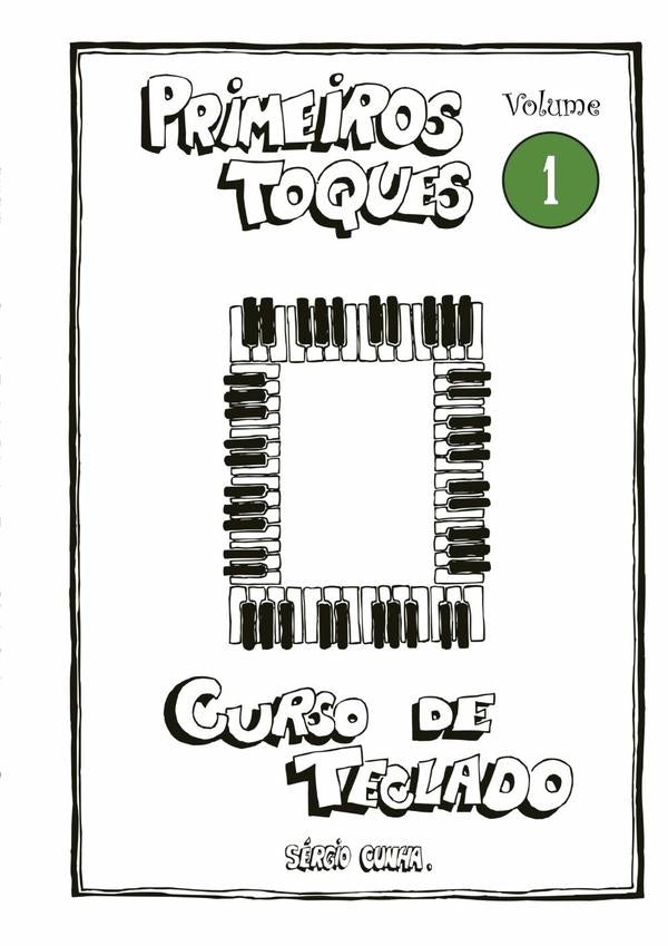 Curso De Teclado Primeiros Toques - Volume 1 | Sérgio Matias Da Cunha