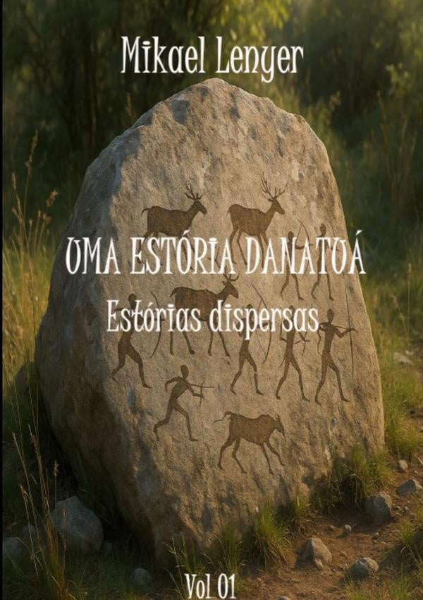 Uma Estória Danatuá - Vol 01 | Mikael Lenyer
