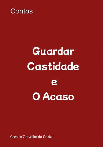 Guardar Castidade E O Acaso | Camille Carvalho Da Costa Nalanda