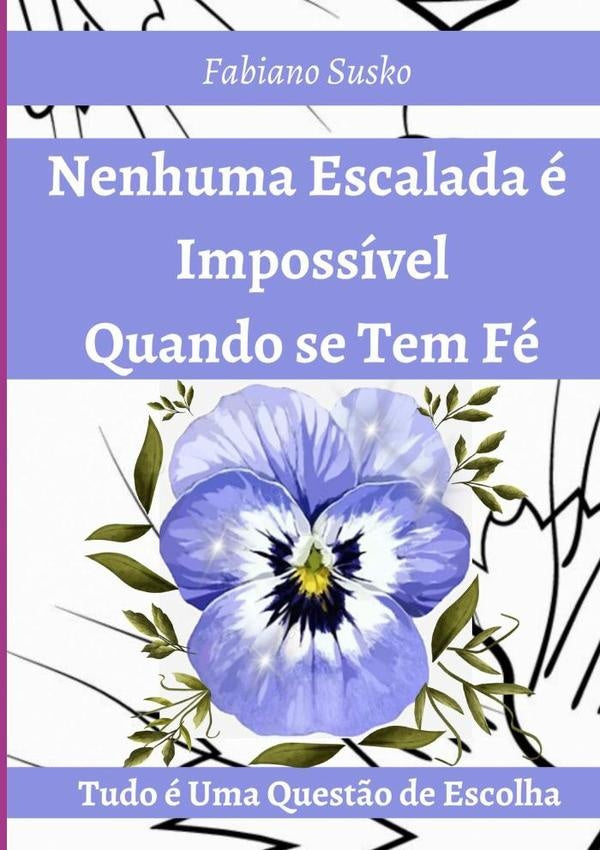 Nenhuma Escalada É Impossível Quando Se Tem Fé | Fabiano Susko
