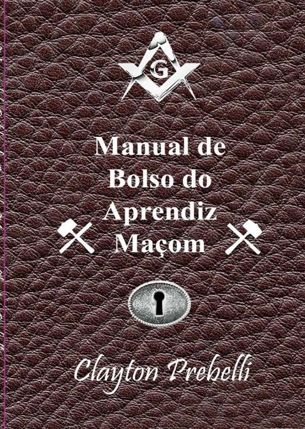Manual De Bolso Do Aprendiz Maçom | Clayton Prebelli