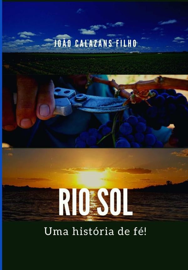 Rio Sol - Uma História De Fé! | João Calazans Filho