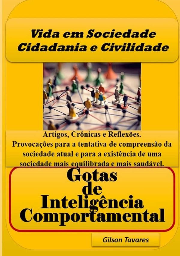 Vida Em Sociedade Cidadania E Civilidade - Gotas De Inteligência Comportamental | José Gilson Tavares Freitas