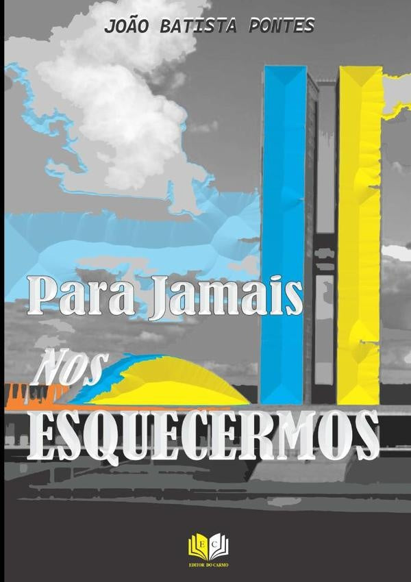 Para Jamais Nos Esquecermos | João Batista Pontes