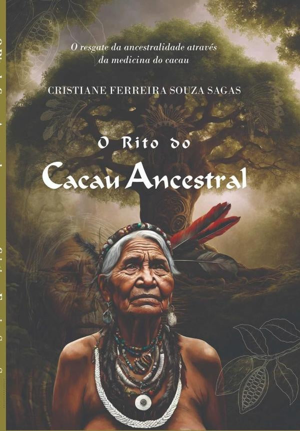 O Rito Do Cacau Ancestral | Cristiane Ferreira Souza Sagas