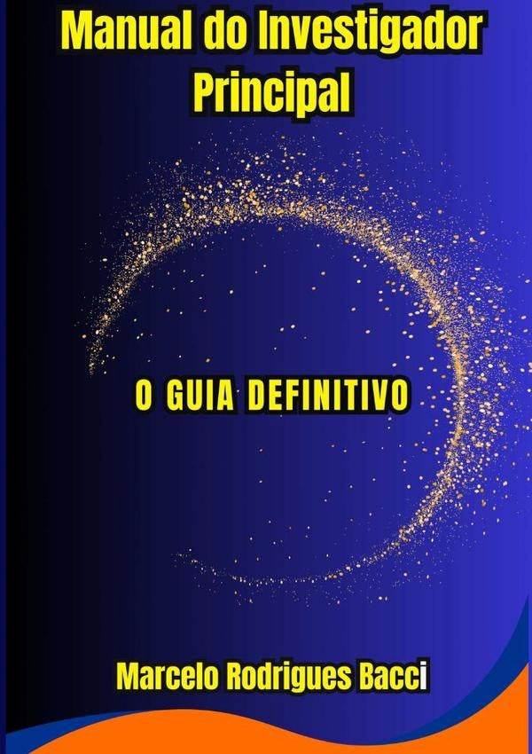 Manual Do Investigador Principal | Rodrigues Bacci, Rodrigues