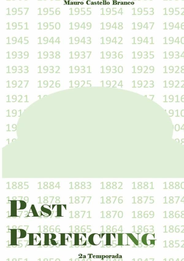 Past Perfecting | Mauro Castello Branco E Silva