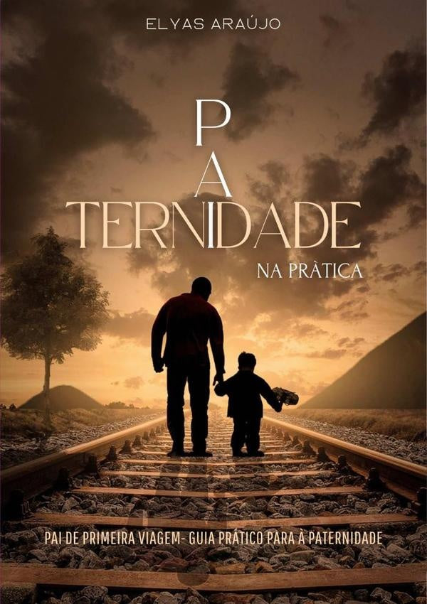 Paternidade Na Pratica | Elias De Araujo Costa