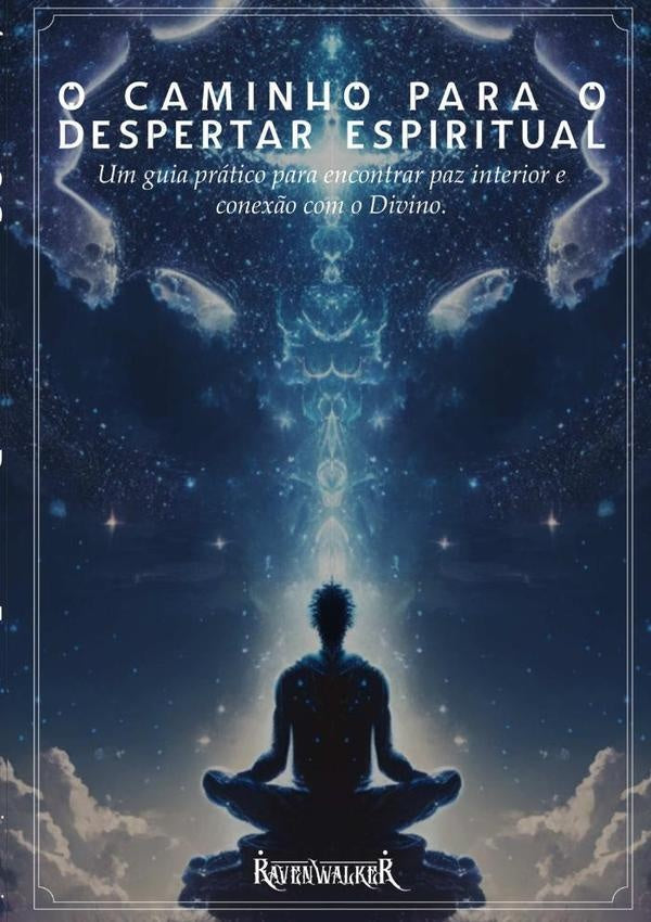 O Caminho Para O Despertar Espiritual | Ravenwalker