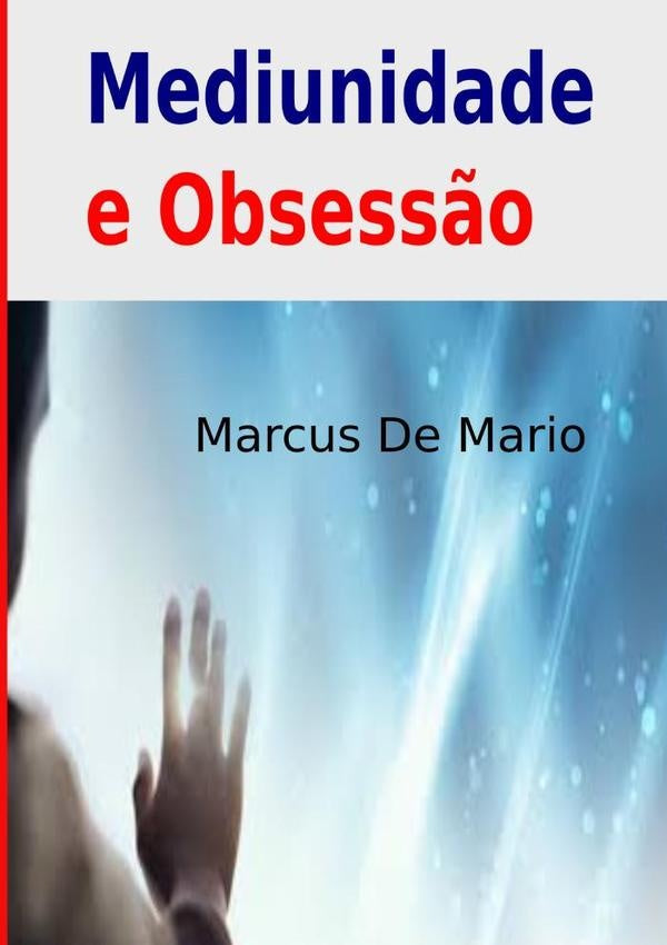 Mediunidade E Obsessão | Marcus De Mario