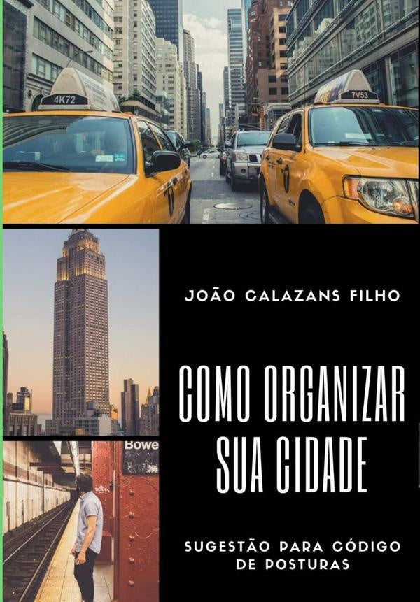 Como Organizar Sua Cidade - Sugestão Para Código De Posturas | João Calazans Filho