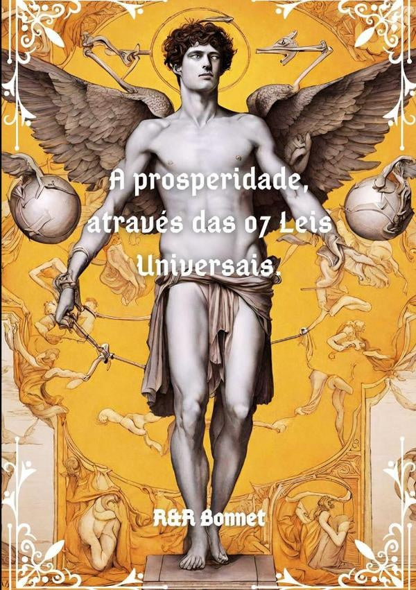 A Prosperidade, Através Das 07 Leis Universais | Rosaldo Bonnet