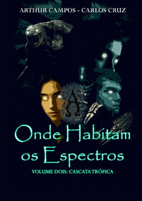 Onde Habitam Os Espectros - Volume Dois | Carlos Cruz E Arthur Campos