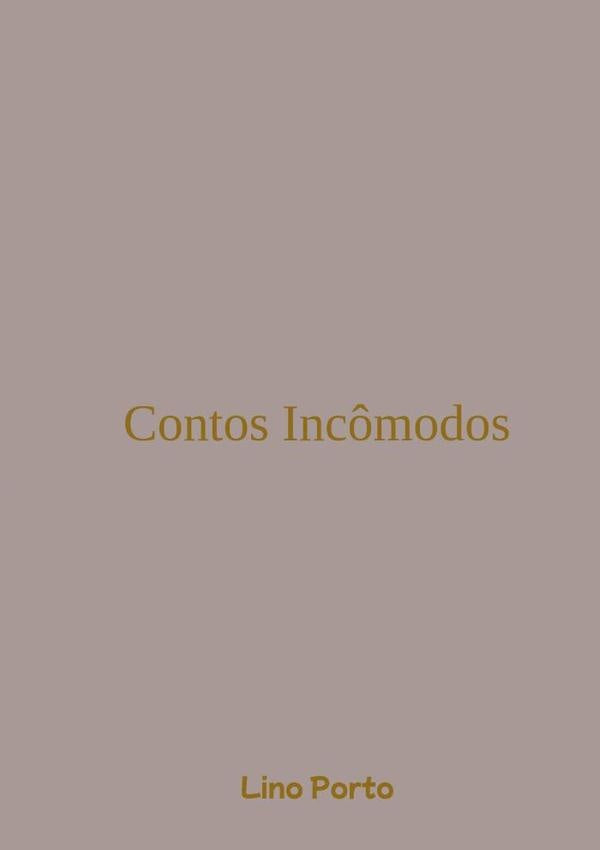 Contos Incômodos | Lino Porto