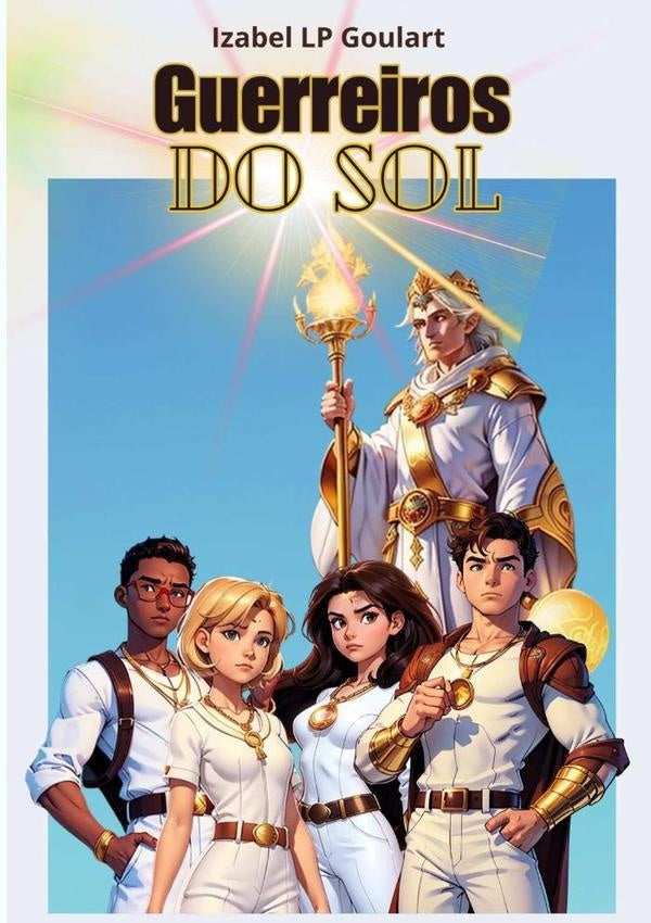 Guerreiros Do Sol | Izabel Lp Goulart