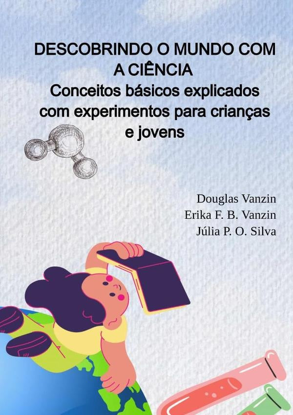 Descobrindo O Mundo Com A Ciência | Júlia Pereira De Oliveira Silva, Vanzin y otros