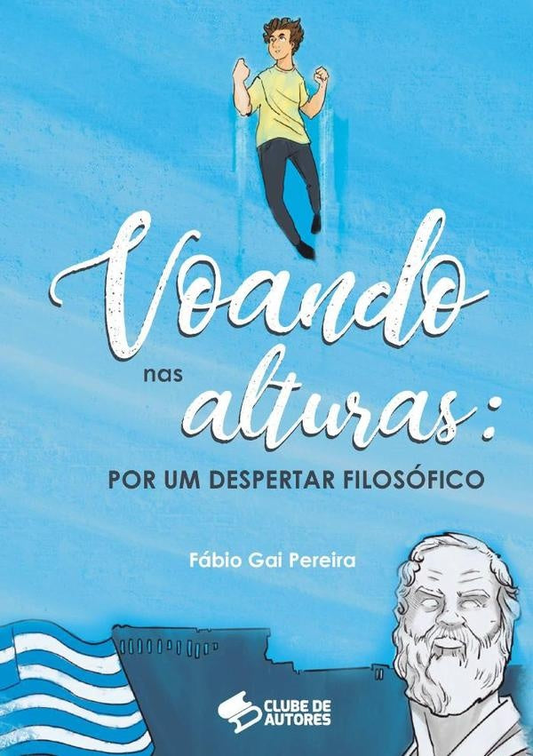 Voando Nas Alturas: Por Um Despertar Filosófico | Fábio Gai Pereira