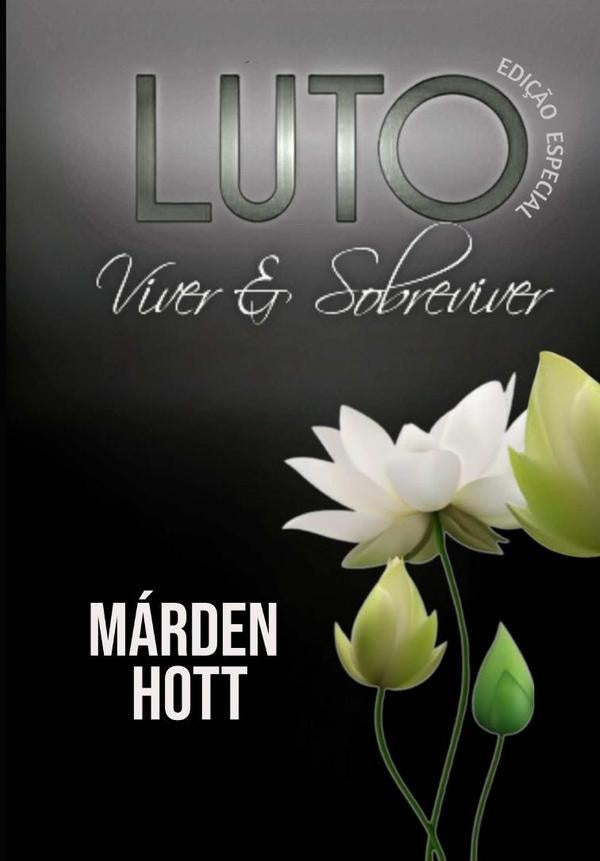 Luto: Viver & Sobreviver | Márden Hott