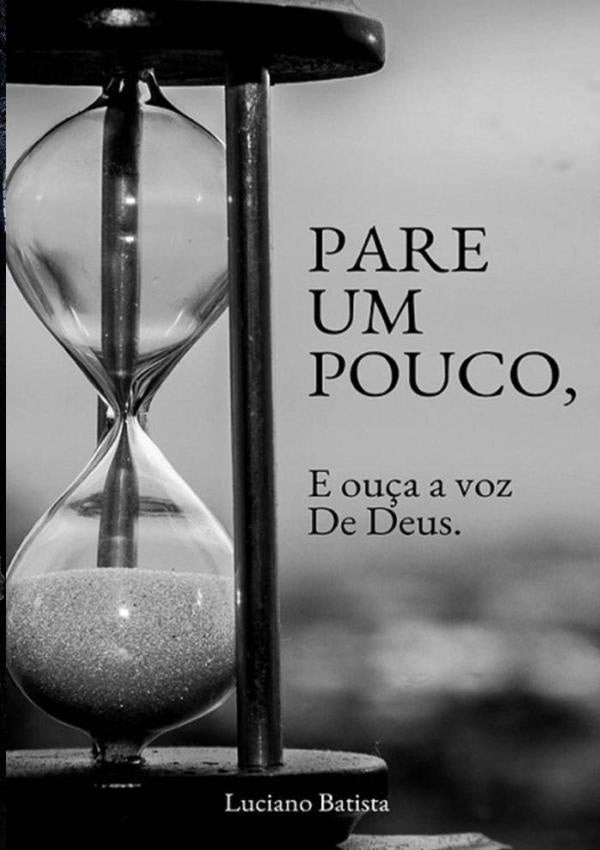 Pare Um Pouco, E Ouça A Voz De Deus | Luciano Batista