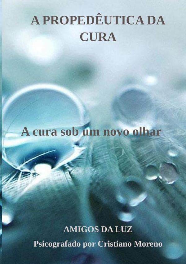 A Propedêutica Da Cura | Cristiano Moreno
