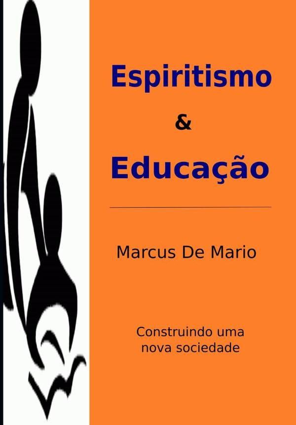 Espiritismo E Educação | Marcus De Mario