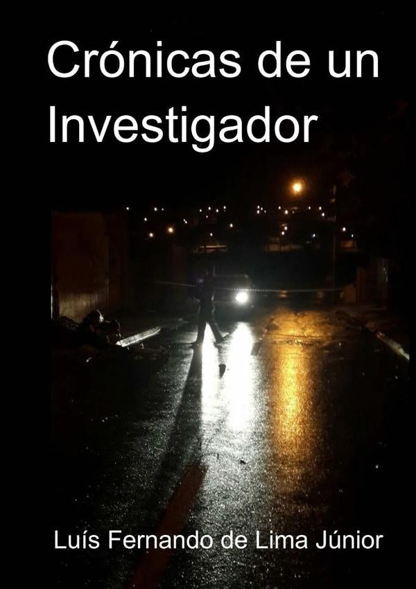 Crónicas De Un Investigador | Luís Fernando De Lima Júnior
