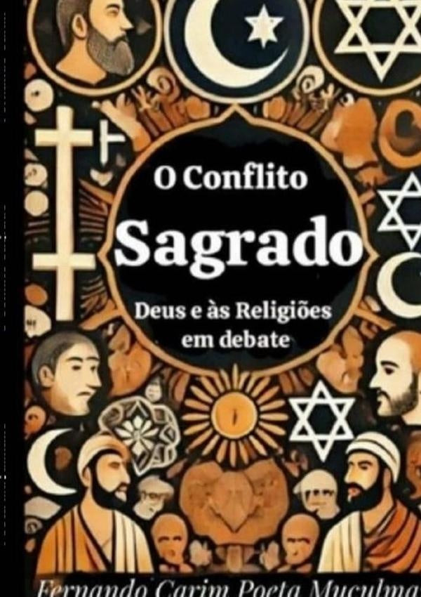O Conflito Sagrado | Fernando Carim Poeta Muçulmano