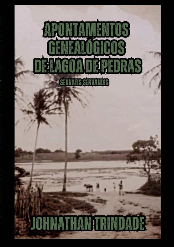 Apontamentos Genealógicos De Lagoa De Pedras | , Wesley Da Trindade Silva y otros