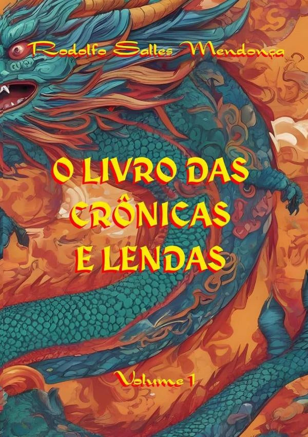 O Livro Das Crônicas E Lendas Volume 1 | Rodolfo Salles Mendonça