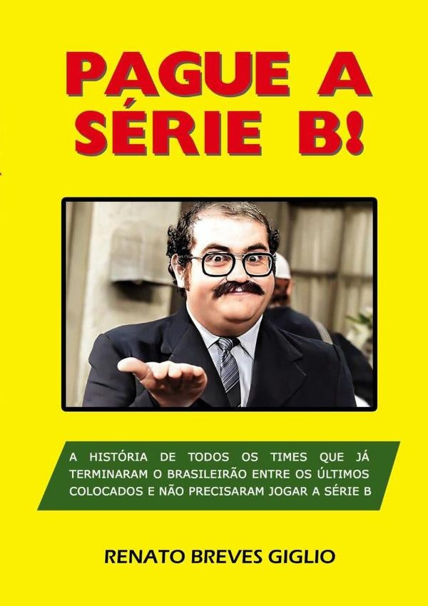 Pague A Série B! | Renato Breves Giglio