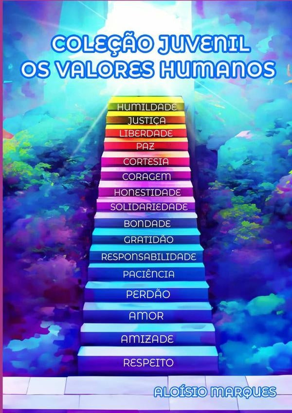 Coleção Juvenil Os Valores Humanos | Aloísio Marques De Oliveira