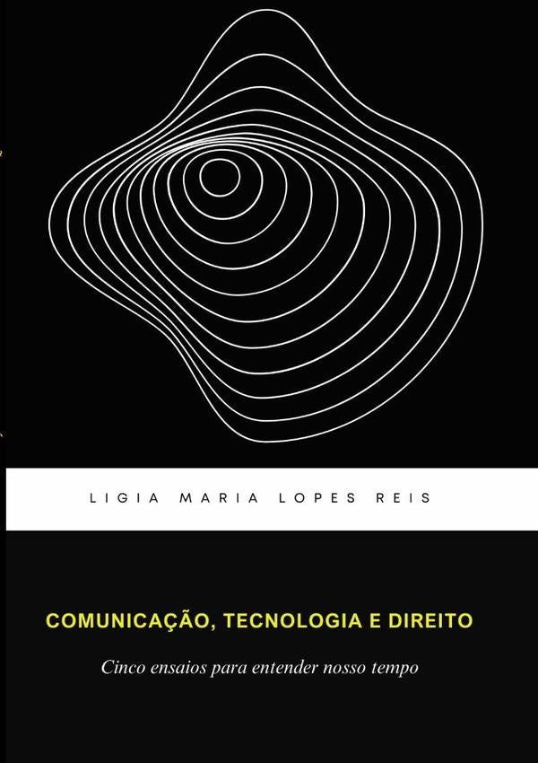 Comunicação, Tecnologia E Direitos | Lígia Maria Lopes Reis