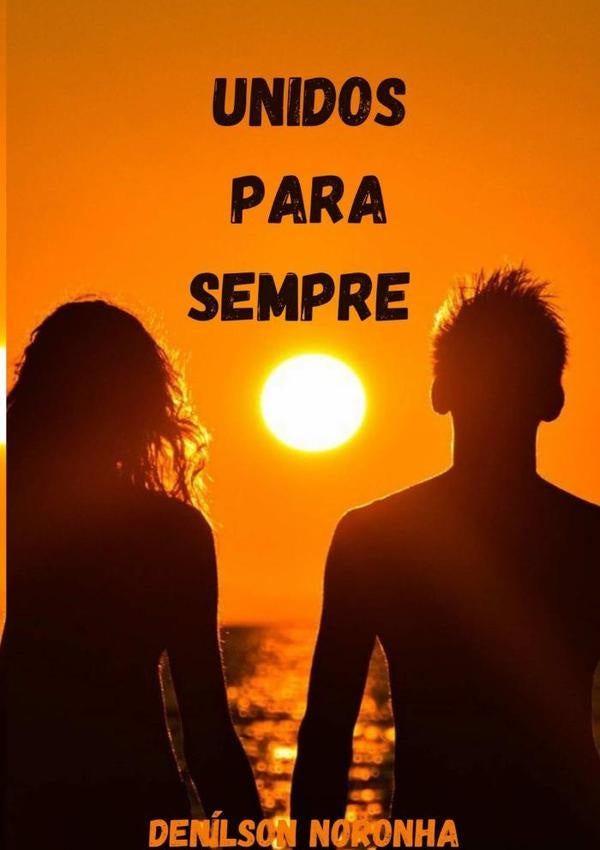 Unidos Para Sempre | Denílson Noronha