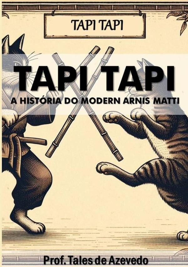 Tapi Tapi: A História Do Modern Arnis Matti | Tales De Azevedo