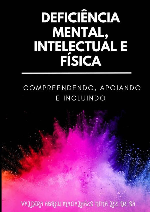 Deficiência Mental, Intelectual E Física | Valdira Abreu Magalhães Nina Lee De Sá