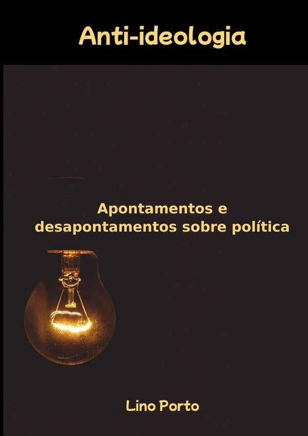 Anti-ideologia | Lino Porto