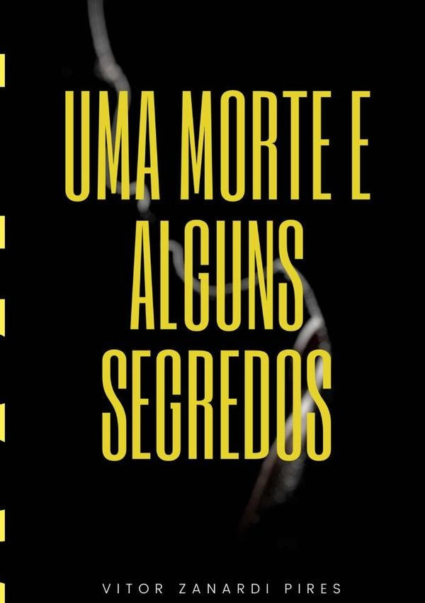 Uma Morte E Alguns Segredos | Vitor Zanardi Pires