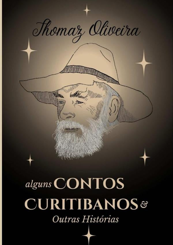 Alguns Contos Curitibanos E Outras Histórias | Thomaz Oliveira