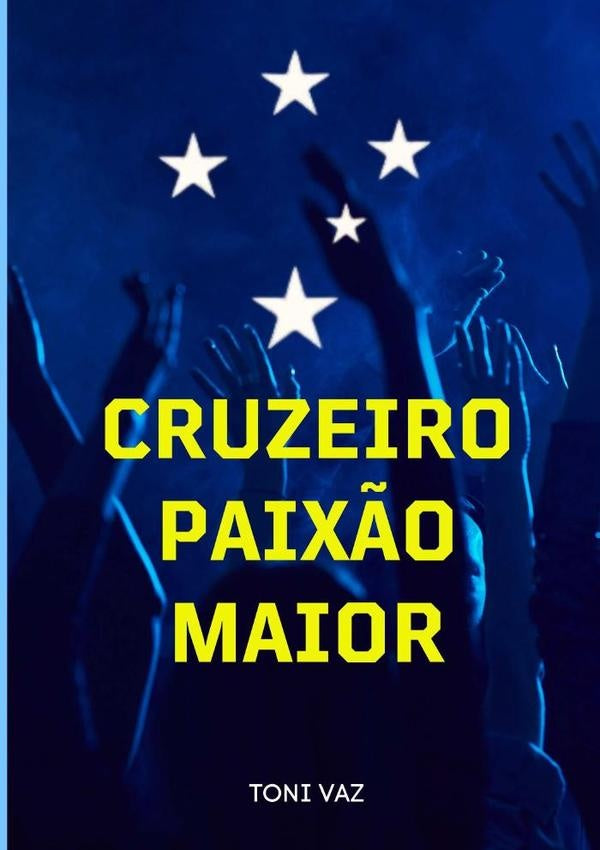 Cruzeiro Paixão Maior | Toni Vaz