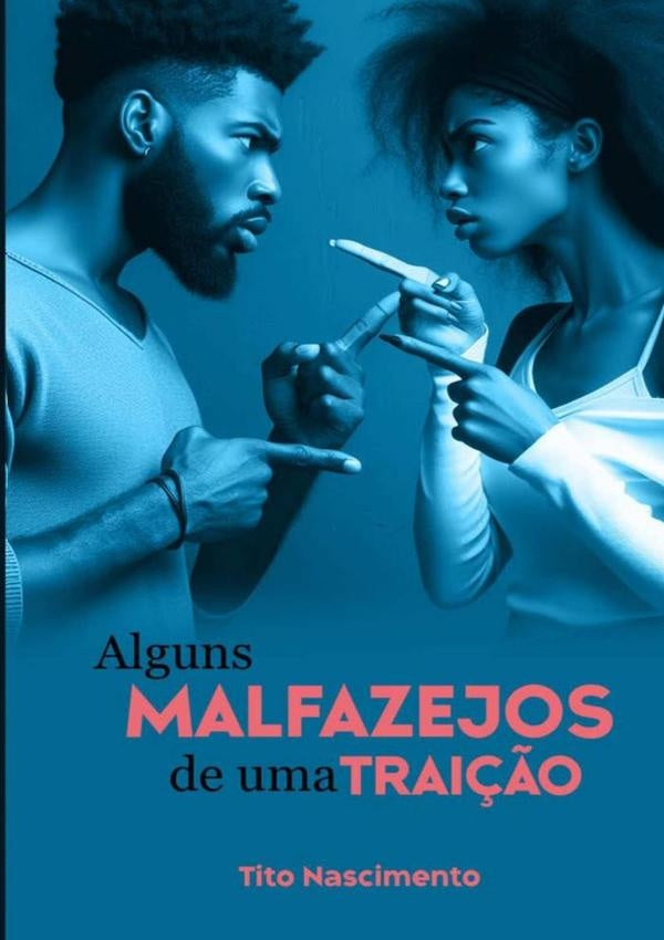 Alguns Malfazejos De Uma Traição | Francisco Tito Do Nascimento