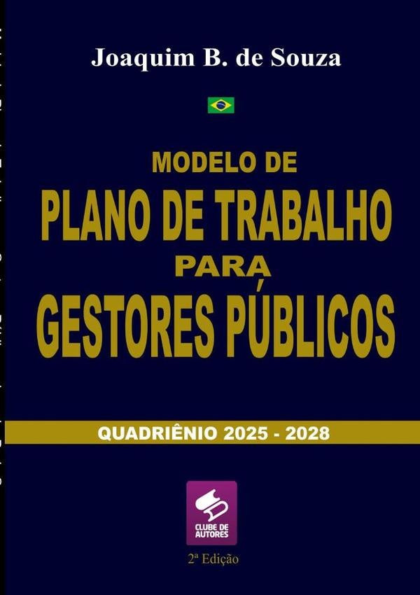 Modelo De Plano De Trabalho Para Gestores Públicos | Joaquim B. De Souza