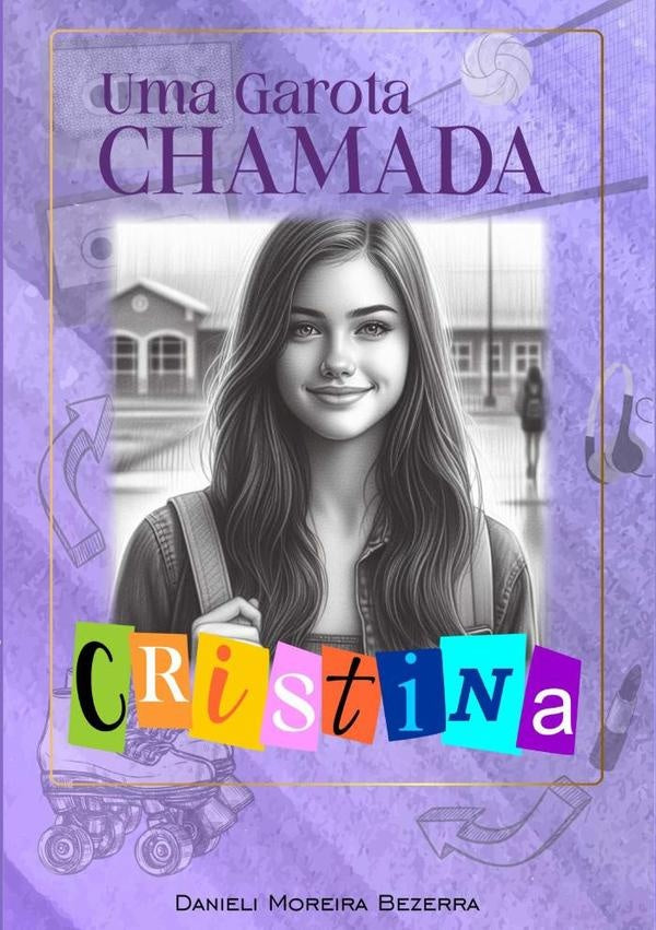 Uma Garota Chamada Cristina | Danieli Moreira Bezerra