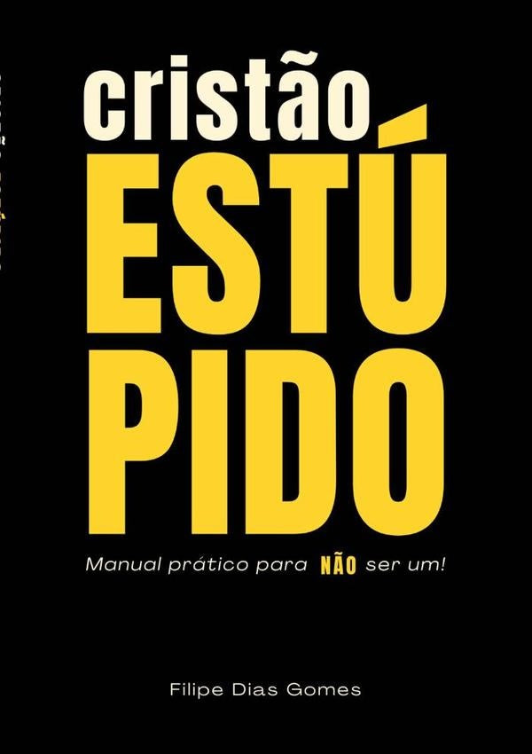 Cristão Estúpido | Filipe Dias Gomes